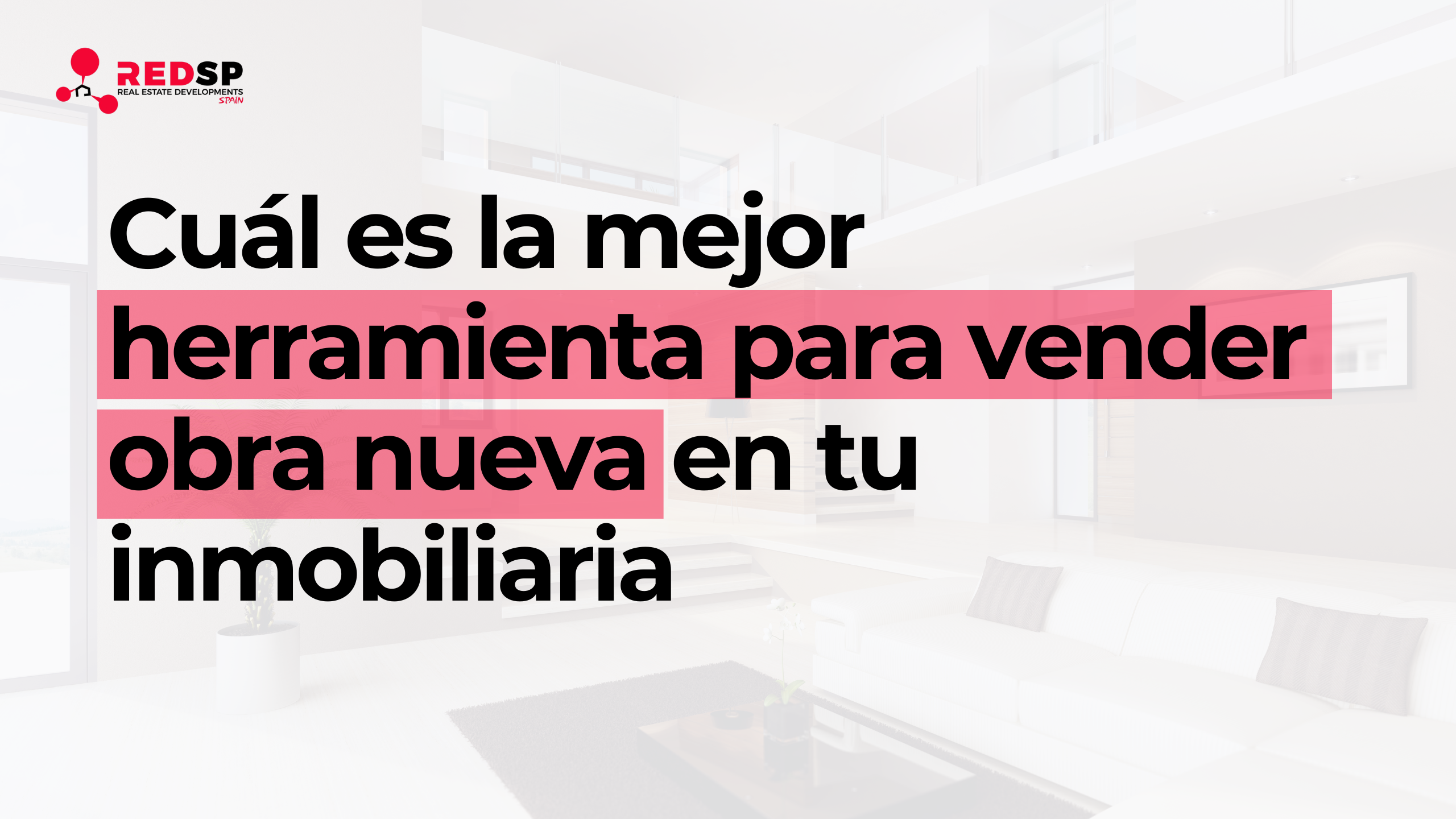 Cual es la mejor herramienta para vender obra nueva